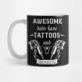 Awesome dads have tattoos and Beards - Mug